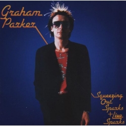 Graham Parker - Squeezing Out Sparks And Live Sparks